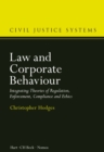 Law and Corporate Behaviour : Integrating Theories of Regulation, Enforcement, Compliance and Ethics - Book