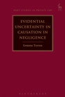 Evidential Uncertainty in Causation in Negligence - Book