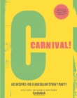 Carnival! : 60 recipes for a Brasilian street party - Book