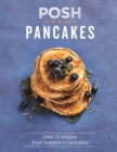 Posh Pancakes : Over 70 recipes, from hoppers to hotcakes - Book