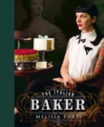 The Italian Baker : The Great International Baking Tradition Revisited by an Italian Lifestyle Enthusiast - eBook
