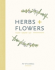 Herbs & Flowers : Plant, Grow, Eat - Book