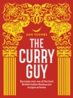 The Curry Guy : Recreate Over 100 of the Best British Indian Restaurant Recipes at Home - Book