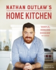 Nathan Outlaw's Home Kitchen : 100 Recipes to Cook for Family and Friends - Book