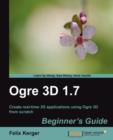 Ogre 3D 1.7 Beginner's Guide - Book