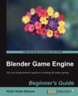 Blender Game Engine: Beginner's Guide - Book
