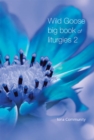 Wild Goose Big Book of Liturgies volume 2 - Book
