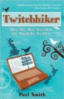 Twitchhiker : How One Man Travelled the World by Twitter - Book
