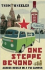 One Steppe Beyond : Across Russia in a VW Camper - Book