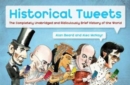 Historical Tweets : The Completely Unabridged and Ridiculously Brief History of the World - Book