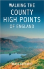 Walking the County High Points of England - Book