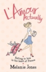 L'Amour Actually : Falling in Love in the Heart of France - Book