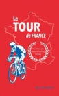 Le Tour De France : The Greatest Race in Cycling History - Book