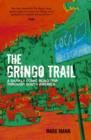 The Gringo Trail : A Darkly Comic Road Trip through South America - Book