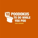 52 PooDokus to Do While You Poo : Puzzles, Activities and Trivia to Keep You Occupied - Book