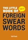 The Little Book of Foreign Swear Words - Book