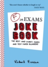 F in Exams Joke Book : The Best (and Worst) Jokes and Test Paper Blunders - Book