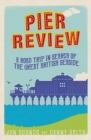Pier Review : A Road Trip in Search of the Great British Seaside - Book
