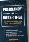 Pregnancy for Dads-to-Be : Everything You Need to Know, from Conception to Birth - Book