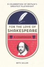 For the Love of Shakespeare : A Companion - Book
