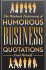 The Biteback Dictionary of Humorous Business Quotations - Book