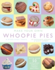 Make Your Own Whoopie Pies & Other Sweet Treats - Book