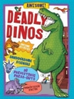 Deadly Dinos : Awesome Activities, Shuddersome Stickers, Prehistoric Press-outs, Ferocious Facts - Book