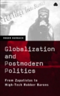 Globalization and Postmodern Politics : From Zapatistas to High-Tech Robber Barons - eBook