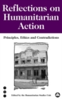 Reflections on Humanitarian Action : Principles, Ethics and Contradictions - eBook