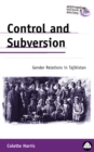 Control and Subversion : Gender Relations in Tajikistan - eBook