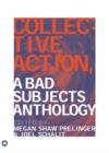 Collective Action : A Bad Subjects Anthology - eBook