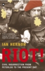 Riot! : Civil Insurrection From Peterloo to the Present Day - eBook