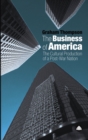 The Business of America : The Cultural Production of a Post-War Nation - eBook