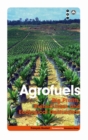 Agrofuels : Big Profits, Ruined Lives and Ecological Destruction - eBook