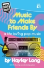 Quick Reads: Music to Make Friends by - A Life Loving Pop Music - Book