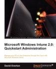 Microsoft Windows Intune 2.0: Quickstart Administration - Book