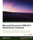 Microsoft Dynamics CRM 2011: Dashboards Cookbook - Book