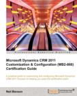 Microsoft Dynamics CRM 2011 Customization & Configuration (MB2-866) Certification Guide - Book