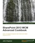 SharePoint 2013 WCM Advanced Cookbook - Book