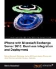 iPhone with Microsoft Exchange Server 2010: Business Integration and Deployment - Book