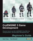 CryENGINE 3 Game Development:Beginner's Guide - Book