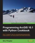 Programming ArcGIS 10.1 with Python Cookbook - Book