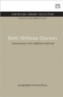 Birth Without Doctors : Conversations with traditional midwives - Book