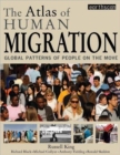 The Atlas of Human Migration : Global Patterns of People on the Move - Book