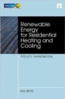 Renewable Energy for Residential Heating and Cooling : Policy Handbook - Book