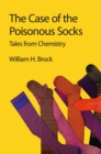 Case of the Poisonous Socks : Tales from Chemistry - Book