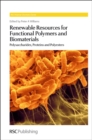 Renewable Resources for Functional Polymers and Biomaterials : Polysaccharides, Proteins and Polyesters - eBook