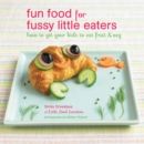 Fun Food for Fussy Little Eaters - eBook