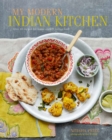 My Modern Indian Kitchen : Over 60 Recipes for Home-Cooked Indian Food - Book