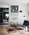 Space Works : A Source Book of Design and Decorating Ideas to Create Your Perfect Home - Book